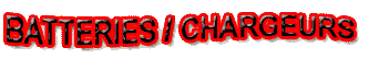 BATTERIES CHARGEURS